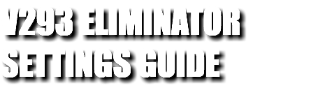 V293 ELIMINATOR SETTINGS GUIDE