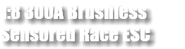 1:8 300A Brushless Sensored Race ESC